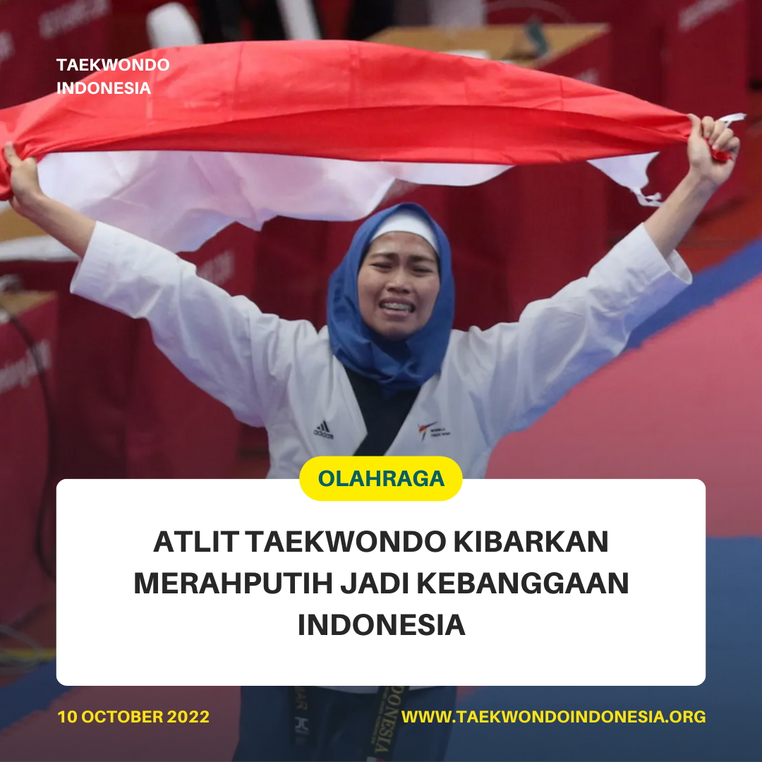 ATLIT TAEKWONDO KIBARKAN MERAH PUTIH JADI KEBANGGAAN INDONESIA  Taekwondo Indonesia Dojang adityawirasena