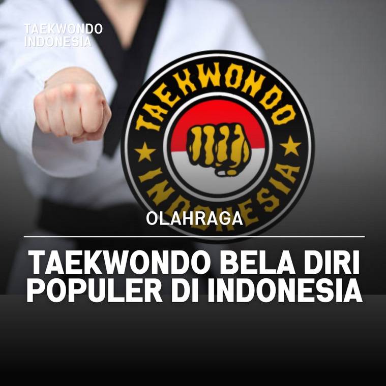 Taekwondo bela diri populer di Indonesia Taekwondo Indonesia Dojang adityawirasena